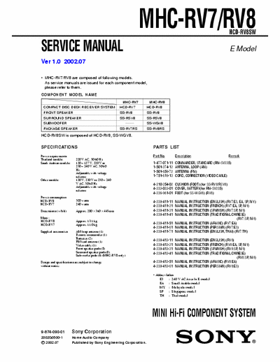 SONY MHC-RV8 SONY MHC-RV7, RV8
MINI Hi-Fi COMPONENT SYSTEM.
SERVICE MANUAL VERSION 1.0 2002.07
PART#(9-874-090-01)